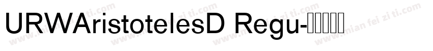 URWAristotelesD Regu字体转换